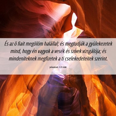 Picture 06 - Jelenések 2:23 KAR - És az õ fiait megölöm halállal; és - Bible Verse Picture