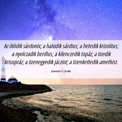Picture 06 - Jelenések 21:20 KAR - Az ötödik sárdonix; a hatodik sárdius; a - Bible Verse Picture