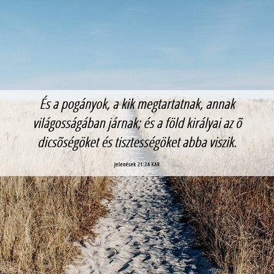 Picture 06 - Jelenések 21:24 KAR - És a pogányok, a kik megtartatnak, annak - Bible Verse Picture
