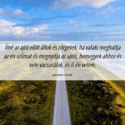 Picture 06 - Jelenések 3:20 KAR - Ímé az ajtó elõtt állok és zörgetek; ha - Bible Verse Picture