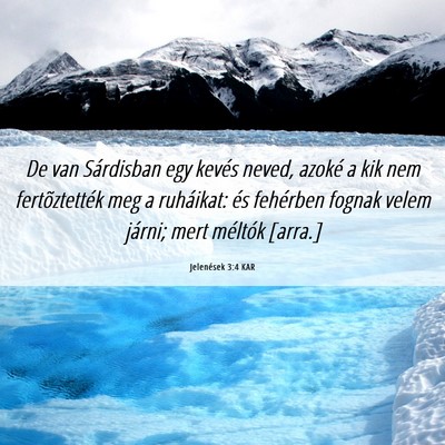 Picture 06 - Jelenések 3:4 KAR - De van Sárdisban egy kevés neved, azoké a kik - Bible Verse Picture