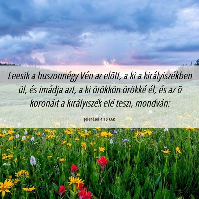 Picture 06 - Jelenések 4:10 KAR - Leesik a huszonnégy Vén az elõtt, a ki a - Bible Verse Picture