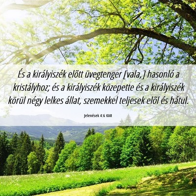 Picture 06 - Jelenések 4:6 KAR - És a királyiszék elõtt üvegtenger [vala,] - Bible Verse Picture
