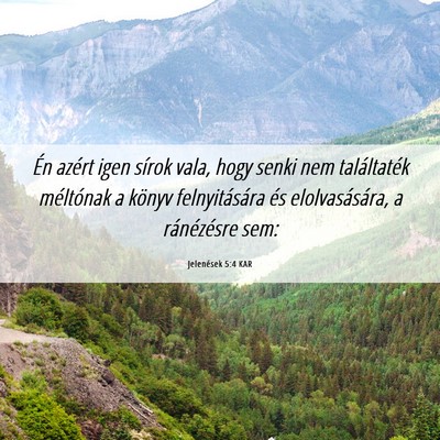 Picture 06 - Jelenések 5:4 KAR - Én azért igen sírok vala, hogy senki nem - Bible Verse Picture
