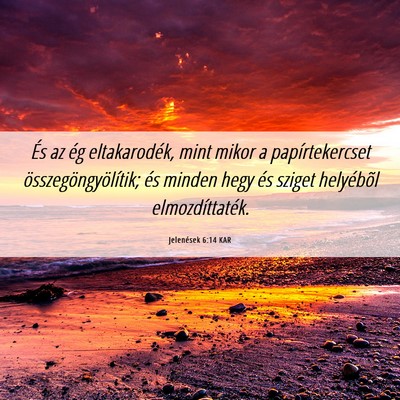 Picture 06 - Jelenések 6:14 KAR - És az ég eltakarodék, mint mikor a - Bible Verse Picture