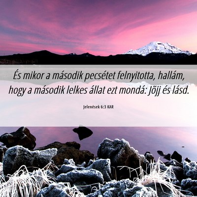 Picture 06 - Jelenések 6:3 KAR - És mikor a második pecsétet felnyitotta, - Bible Verse Picture