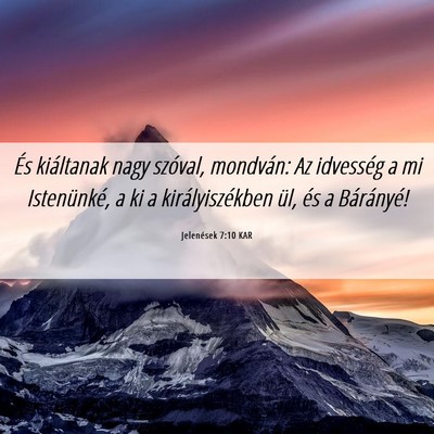 Picture 06 - Jelenések 7:10 KAR - És kiáltanak nagy szóval, mondván: Az - Bible Verse Picture