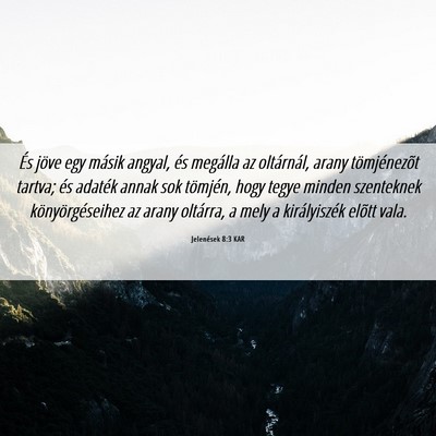 Picture 06 - Jelenések 8:3 KAR - És jöve egy másik angyal, és megálla az - Bible Verse Picture