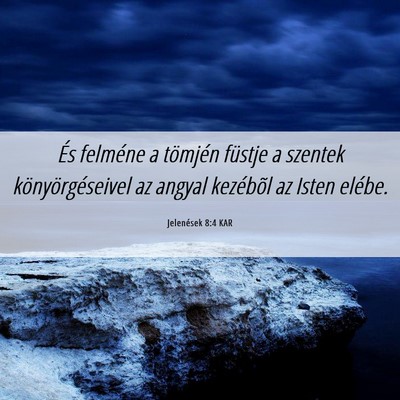 Picture 06 - Jelenések 8:4 KAR - És felméne a tömjén füstje a szentek - Bible Verse Picture