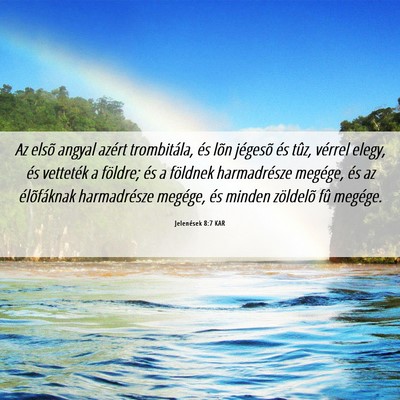 Picture 06 - Jelenések 8:7 KAR - Az elsõ angyal azért trombitála, és lõn - Bible Verse Picture