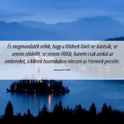 Picture 06 - Jelenések 9:4 KAR - És megmondaték nékik, hogy a földnek füvét - Bible Verse Picture