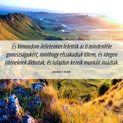 Picture 06 - Jeremiás 1:16 KAR - És kimondom ítéleteimet felettök az õ - Bible Verse Picture
