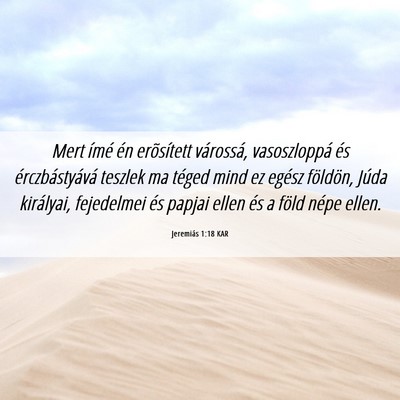 Picture 06 - Jeremiás 1:18 KAR - Mert ímé én erõsített várossá, - Bible Verse Picture