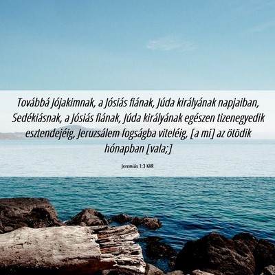 Picture 06 - Jeremiás 1:3 KAR - Továbbá Jójakimnak, a Jósiás fiának, Júda - Bible Verse Picture