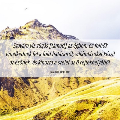 Picture 06 - Jeremiás 10:13 KAR - Szavára víz-zúgás [támad] az égben, és - Bible Verse Picture