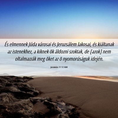 Picture 06 - Jeremiás 11:12 KAR - És elmennek Júda városai és Jeruzsálem - Bible Verse Picture