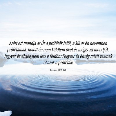 Picture 06 - Jeremiás 14:15 KAR - Azért ezt mondja az Úr a próféták felõl, a - Bible Verse Picture