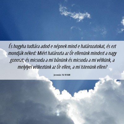 Picture 06 - Jeremiás 16:10 KAR - És hogyha tudtára adod e népnek mind e - Bible Verse Picture