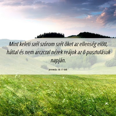 Picture 06 - Jeremiás 18:17 KAR - Mint keleti szél szórom szét õket az - Bible Verse Picture