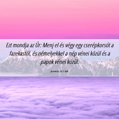Picture 06 - Jeremiás 19:1 KAR - Ezt mondja az Úr: Menj el és végy egy - Bible Verse Picture