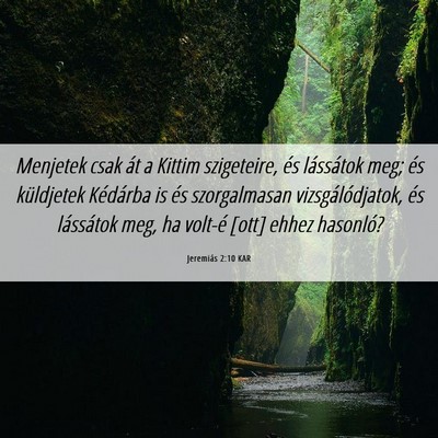 Picture 06 - Jeremiás 2:10 KAR - Menjetek csak át a Kittim szigeteire, és - Bible Verse Picture