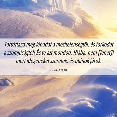 Picture 06 - Jeremiás 2:25 KAR - Tartóztasd meg lábadat a mezítelenségtõl, - Bible Verse Picture