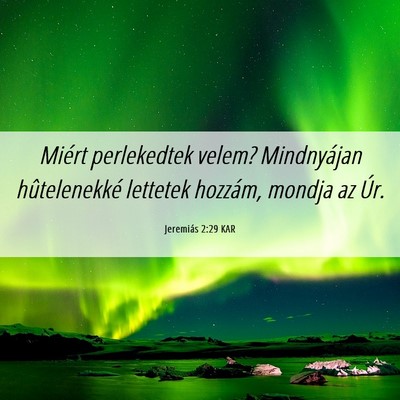 Picture 06 - Jeremiás 2:29 KAR - Miért perlekedtek velem? Mindnyájan - Bible Verse Picture