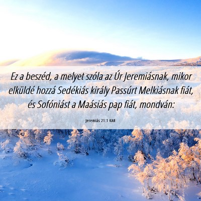Picture 06 - Jeremiás 21:1 KAR - Ez a beszéd, a melyet szóla az Úr - Bible Verse Picture