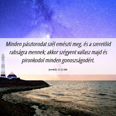 Picture 06 - Jeremiás 22:22 KAR - Minden pásztorodat szél emészti meg, és a - Bible Verse Picture