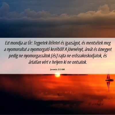 Picture 06 - Jeremiás 22:3 KAR - Ezt mondja az Úr: Tegyetek ítéletet és - Bible Verse Picture