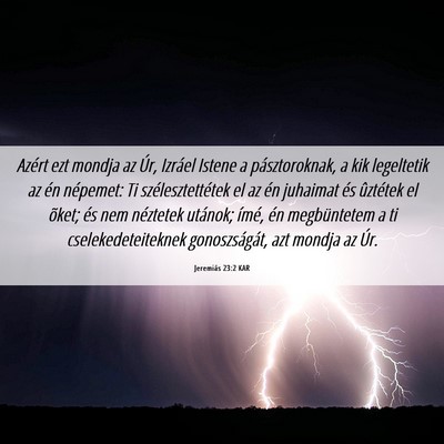 Picture 06 - Jeremiás 23:2 KAR - Azért ezt mondja az Úr, Izráel Istene a - Bible Verse Picture