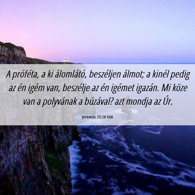 Picture 06 - Jeremiás 23:28 KAR - A próféta, a ki álomlátó, beszéljen álmot; - Bible Verse Picture