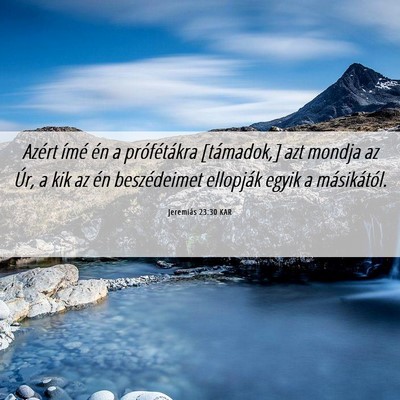 Picture 06 - Jeremiás 23:30 KAR - Azért ímé én a prófétákra [támadok,] azt - Bible Verse Picture