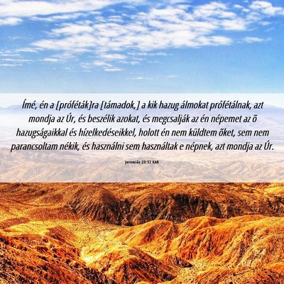 Picture 06 - Jeremiás 23:32 KAR - Ímé, én a [próféták]ra [támadok,] a kik - Bible Verse Picture