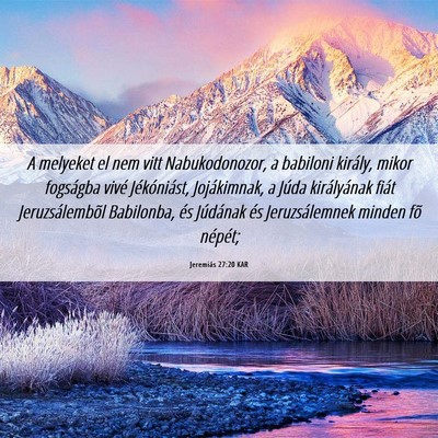 Picture 06 - Jeremiás 27:20 KAR - A melyeket el nem vitt Nabukodonozor, a babiloni - Bible Verse Picture
