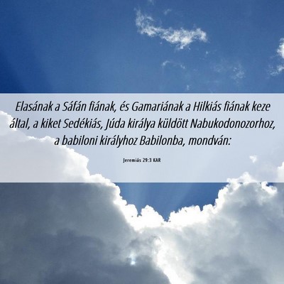 Picture 06 - Jeremiás 29:3 KAR - Elasának a Sáfán fiának, és Gamariának a - Bible Verse Picture