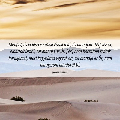 Picture 06 - Jeremiás 3:12 KAR - Menj el, és kiáltsd e szókat észak felé, és - Bible Verse Picture