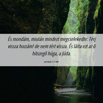 Picture 06 - Jeremiás 3:7 KAR - És mondám, miután mindezt megcselekedte: Térj - Bible Verse Picture