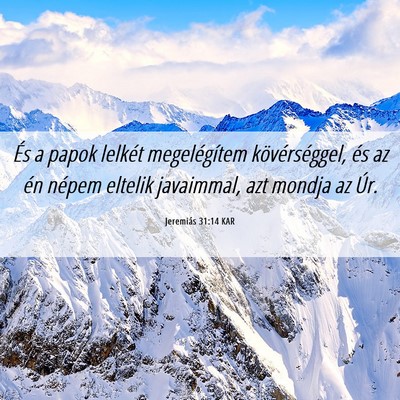 Picture 06 - Jeremiás 31:14 KAR - És a papok lelkét megelégítem kövérséggel, - Bible Verse Picture