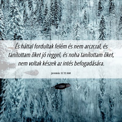 Picture 06 - Jeremiás 32:33 KAR - És háttal fordultak felém és nem arczczal, - Bible Verse Picture