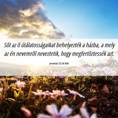 Picture 06 - Jeremiás 32:34 KAR - Sõt az õ útálatosságaikat behelyezték a - Bible Verse Picture