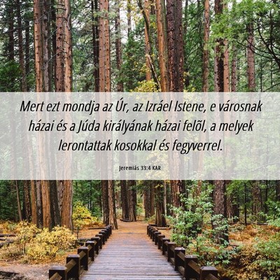 Picture 06 - Jeremiás 33:4 KAR - Mert ezt mondja az Úr, az Izráel Istene, e - Bible Verse Picture