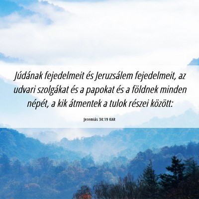 Picture 06 - Jeremiás 34:19 KAR - Júdának fejedelmeit és Jeruzsálem - Bible Verse Picture