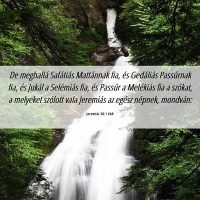 Picture 06 - Jeremiás 38:1 KAR - De meghallá Safátiás Mattánnak fia, és - Bible Verse Picture