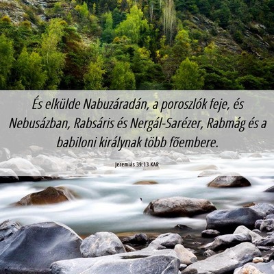 Picture 06 - Jeremiás 39:13 KAR - És elkülde Nabuzáradán, a poroszlók feje, - Bible Verse Picture