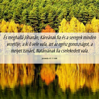 Picture 06 - Jeremiás 41:11 KAR - És meghallá Jóhanán, Káreának fia és a - Bible Verse Picture