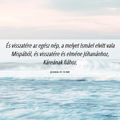 Picture 06 - Jeremiás 41:14 KAR - És visszatére az egész nép, a melyet Ismáel - Bible Verse Picture