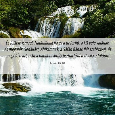 Picture 06 - Jeremiás 41:2 KAR - És felkele Ismáel, Natániának fia és a tíz - Bible Verse Picture