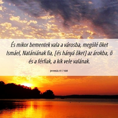 Picture 06 - Jeremiás 41:7 KAR - És mikor bementek vala a városba, megölé - Bible Verse Picture