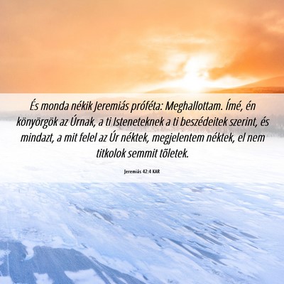 Picture 06 - Jeremiás 42:4 KAR - És monda nékik Jeremiás próféta: - Bible Verse Picture